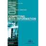 Competing with Information: A Manager's Guide to Creating Business Value with Information Content