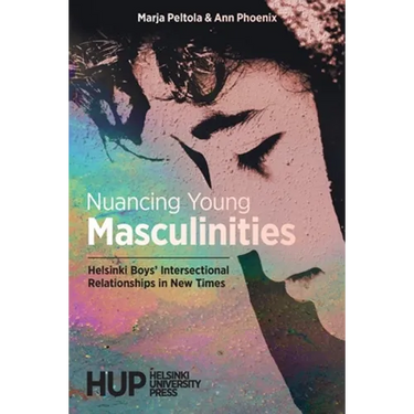 Nuancing Young Masculinities: Helsinki Boys' Intersectional Relationships in New Times