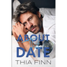 About That Date: A small town seasoned romance