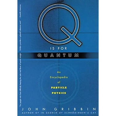 Q Is for Quantum: An Encyclopedia of Particle Physics