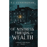 Of Mistress, Friends, and Wealth: A Ramsay Castle Mystery--Book 2