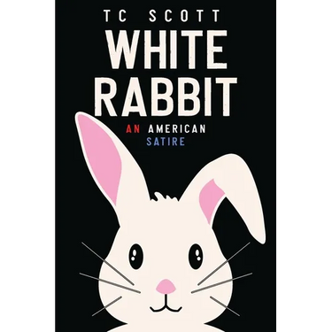 White Rabbit: An American Satire