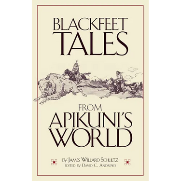 Blackfeet Tales from Apikuni's World
