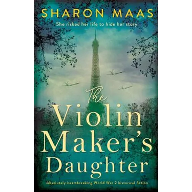 The Violin Maker's Daughter: Absolutely heartbreaking World War 2 historical fiction