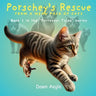 Porschey's Rescue from a Mean Pack of Cats