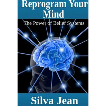 Reprogram Your Mind: The Power of Belief Systems
