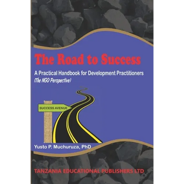 The Road to Success: A Practical Handbook for Development Practitioners (The NGO Perspective)