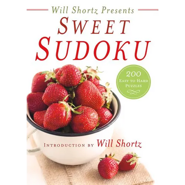Will Shortz Presents Sweet Sudoku: 200 Easy to Hard Puzzles