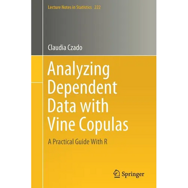 Analyzing Dependent Data with Vine Copulas: A Practical Guide with R