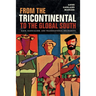 From the Tricontinental to the Global South: Race, Radicalism, and Transnational Solidarity