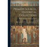 Primary Sources, Historical Collections: Egypt Under the Saïtes, Persians, and Ptolemies, With a Foreword by T. S. Wentworth
