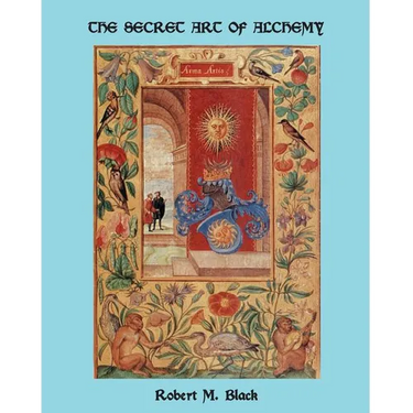 The Secret Art of Alchemy