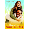 Beautiful Foolishness