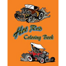 Hot Rod Coloring Book: 12 Hot Rods to be colored and displayed.