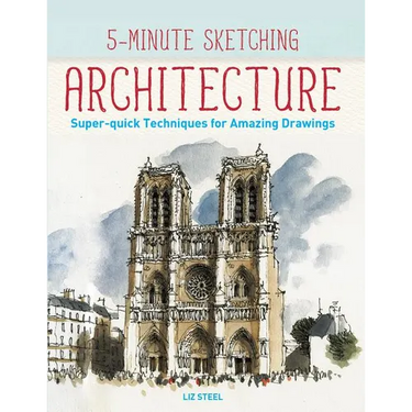 5-Minute Sketching -- Architecture: Super-Quick Techniques for Amazing Drawings
