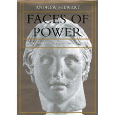 Faces of Power: Alexander's Image and Hellenistic Politics Volume 11