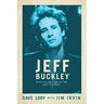 Jeff Buckley: From Hallelujah to the Last Goodbye