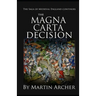 The Magna Carta Decision: A Novel of Medieval England