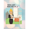 GIRL BOSS, REALTOR PT. ll
