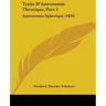 Traite D'Astronomie Theorique, Part 1: Astronomie Spherique (1834)