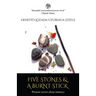 Five Stones & a Burnt Stick. Wisdom Stories about Intimacy