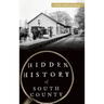 Hidden History of South County