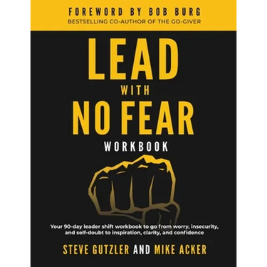 Lead With No Fear WORKBOOK: Your 90-day leader shift workbook to go from worry, insecurity, and self-doubt to inspiration, clarity, and confidence
