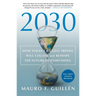 2030: How Today's Biggest Trends Will Collide and Reshape the Future of Everything