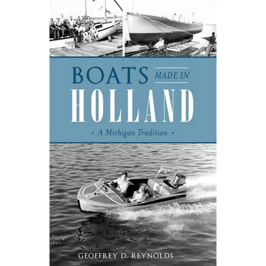 Boats Made in Holland: A Michigan Tradition