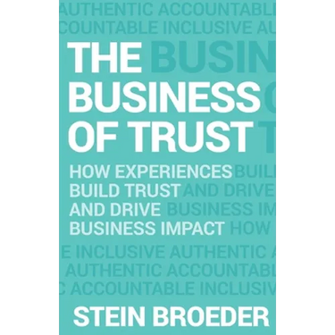 The Business of Trust: How Experiences Build Trust and Drive Business Impact