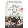 New Mom, New Job: How to Make the Right Choice When Maternity Leave Leaves You Wondering