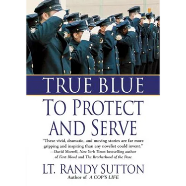True Blue: To Protect and Serve