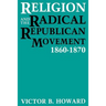 Religion and the Radical Republican Movement, 1860-1870