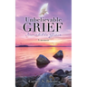 Unbelievable Grief: Incredible Grace: A memoir