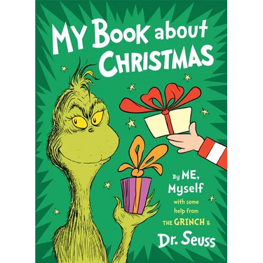 My Book about Christmas by Me, Myself: With Some Help from the Grinch & Dr. Seuss