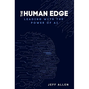 The Human Edge: Leading with the Power of AI