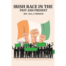 Irish Race in the Past and Present