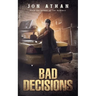 Bad Decisions