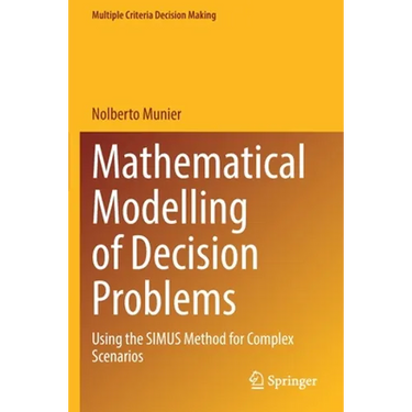 Mathematical Modelling of Decision Problems: Using the Simus Method for Complex Scenarios
