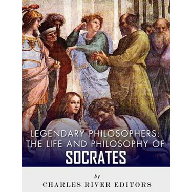 Legendary Philosophers: The Life and Philosophy of Socrates