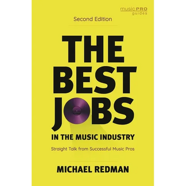 The Best Jobs in the Music Industry: Straight Talk from Successful Music Pros