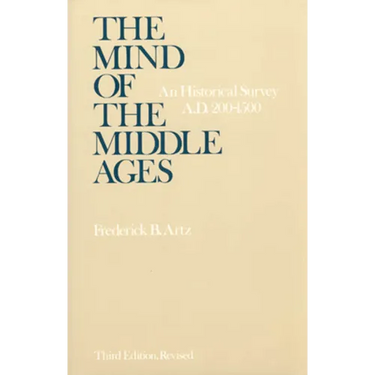The Mind of the Middle Ages: An Historical Survey