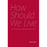How Should We Live: Ethics and Morals for Library and Information Work