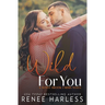 Wild For You