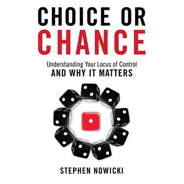 Choice or Chance: Understanding Your Locus of Control and Why It Matters