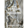 The Dog Years of Reeducation: Poems