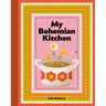My Bohemian Kitchen: A Nostalgic Guide to Modern Czech Cooking