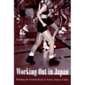 Working Out in Japan: Shaping the Female Body in Tokyo Fitness Clubs