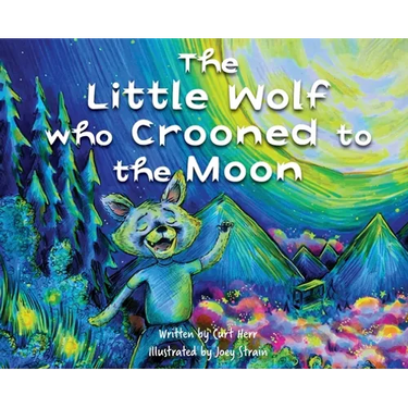 The Little Wolf Who Crooned To The Moon