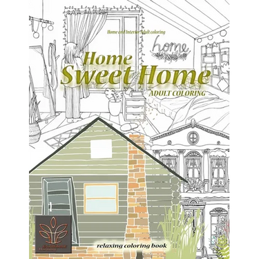 Relaxing coloring book Home Sweet Home. Home and Interior Adult coloring: Adult coloring book Home & Architecture